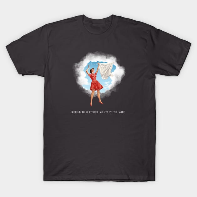 Looking to Get Three Sheets to the Wind Drunk T-Shirt by Shirt for Brains